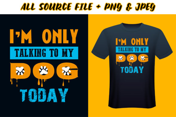 I’m Only Talking to My Dog Today T-Shirt