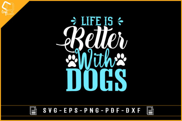 Life is Better with Dog Design-dog Lover