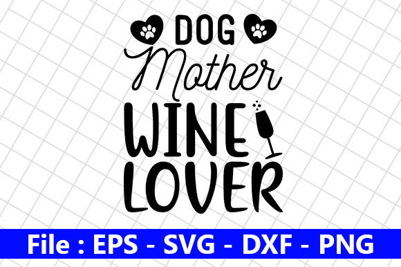 Mom Life Design, Dog Mother Wine Lover