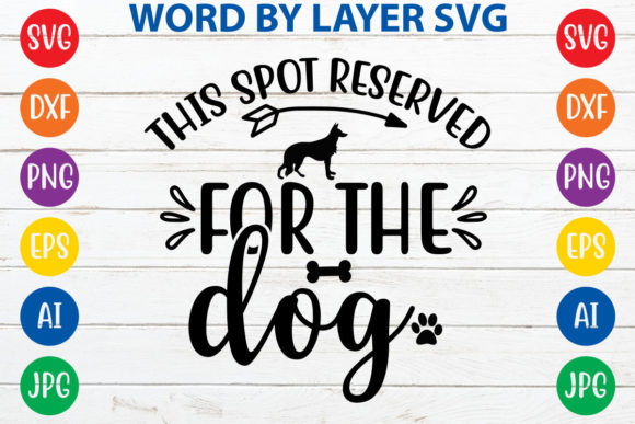 THIS SPOT RESERVED for the DOG
