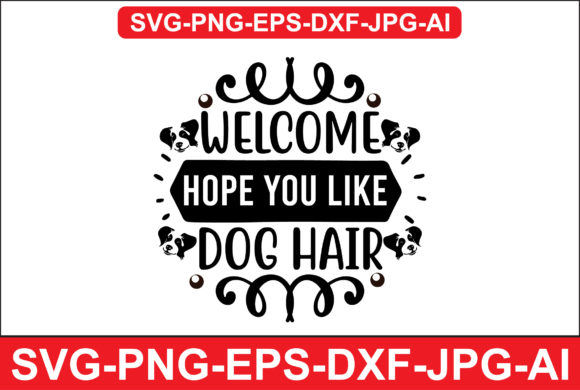 Welcome Hope You Like Dog Hair